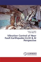Prasu Chakrabarti, Prasun Chakrabarti, ROHAN Majumder - Vibration Control of Near Fault Earthquake-CLCD & AI Perspective