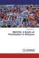 Mahzuan Mohmed - PROTON: A Riddle of Privatization in Malaysia