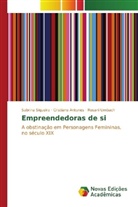 Cristiane Antunes, Sabrina Siqueira, Rosani Umbach - Empreendedoras de si