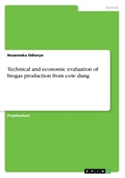 Nnaemeka Odionye - Technical and economic evaluation of biogas production from cow dung