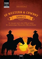 Gwyn Arch - Mann singt. 10 Western & Cowboy Songs für 2-stimmingen Männerchor (TB) und Klavier