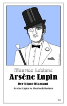 Maurice Leblanc - Arsène Lupin - Der blaue Diamant