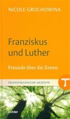 Nicole Grochowina, Nicole (Dr.) Grochowina - Franziskus und Luther