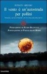 Renato Ariano - Il vento è un'autostrada per pollini. Viaggio avventuroso di un polline inquieto