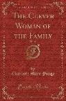 Charlotte Mary Yonge - The Clever Woman of the Family, Vol. 2 of 2 (Classic Reprint)