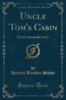 Harriet Beecher Stowe - Uncle Tom's Cabin