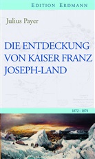 Julius Payer, Detle Brennecke, Detlef Brennecke - Die Entdeckung von Kaiser Franz Joseph-Land