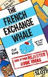 Cal King, King Cal, Sean Bright - The French Exchange Whale