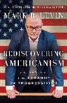 Levin, Mark R. Levin, Mark R. - Rediscovering Americanism