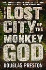Douglas Preston - The Lost City of the Monkey God