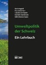 Karin Ingold, Eva Lieberherr, Isabell Schläpfer, Kathrin Steinmann, Willi Zimmermann - Umweltpolitik der Schweiz – ein Lehrbuch