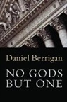 Daniel Berrigan - No Gods But One