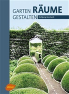 Wolfgang Borchardt - Garten - Räume - Gestalten