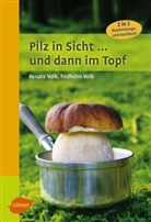 Fridhelm und Renate Volk, Fridhelm Volk, Renat Volk, Renate Volk, Renate und Fridhelm Volk - Pilz in Sicht ... und dann im Topf