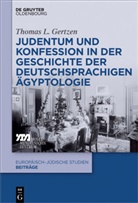 Thomas Gertzen, Thomas L Gertzen, Thomas L. Gertzen - Judentum und Konfession in der Geschichte der deutschsprachigen Ägyptologie