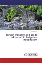 Erhan Hasan - Turkish minority and seeds of hatred in Bulgarian nationalism