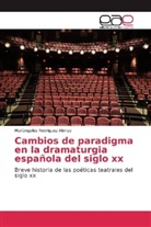Maríangeles Rodríguez Alonso - Cambios de paradigma en la dramaturgia española del siglo xx
