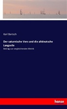 Karl Bartsch - Der saturnische Vers und die altdeutsche Langzeile