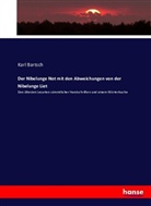 Karl Bartsch - Der Nibelunge Not mit den Abweichungen von der Nibelunge Liet