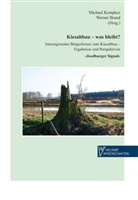 Brand, Werner Brand, Michae Kempkes, Michael Kempkes - Kiesabbau - Was bleibt?