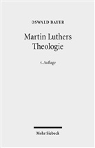Oswald Bayer - Martin Luthers Theologie
