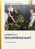 Mathias von Lukowicz, Wilhel Schäperclaus, Wilhelm Schäperclaus, Mathias v. Lukowicz, Wilhel Schäperclaus, Wilhelm Schäperclaus... - Lehrbuch der Teichwirtschaft