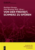 Akademie der Wissenschaften, Burkhar Bromm, Burkhart Bromm, Jörn Henning Wolf, Jörn H. Wolf, Jörn Henning Wolf - Von der Freiheit, Schmerz zu spüren