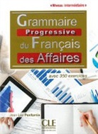 Jean-Luc Penfornis - Grammaire progressive du Français des Affaires, Niveau intermédiaire: Grammaire progressive du Français des Affaires, Niveau intermédiaire - Livre avec 350 exercices und Audio-CD