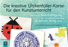 Carin Köppl, Carina Köppl, Stephanie Scheithauer - Die kreative Lückenfüller-Kartei für den Kunstunterricht