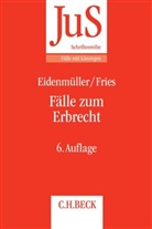 Hors Eidenmüller, Horst Eidenmüller, Martin Fries - Fälle zum Erbrecht