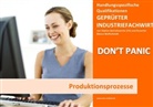 Bianca Wolfschmidt - BASISWISSEN - GEPRÜFTER INDUSTRIEFACHWIRT - HQ - PRODUKTIONSPROZESSE