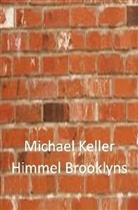 Michael Keller - Himmel Brooklyns