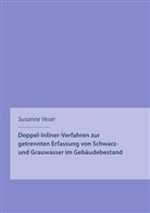Susanne Veser - Doppel-Inliner-Verfahren zur getrennten Erfassung von Schwarz- und Grauwasser im Gebäudebestand