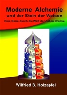 Wilfried B Holzapfel, Wilfried B. Holzapfel - Moderne Alchemie und der Stein der Weisen