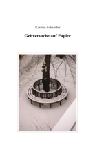 Karsten Schneider - Gehversuche auf Papier