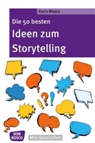 Karin Wedra - Die 50 besten Ideen zum Storytelling