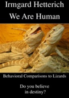 Irmgard Hetterich - We Are Human - Behavioral Comparisons to Lizards