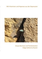 Helga Katharina Rauter - Mit Vitaminen und Hypnose aus der Depression