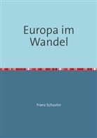 Franz Schuster - Europa im Wandel