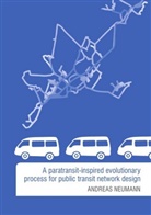 Andreas Neumann - A paratransit-inspired evolutionary process for public transit network design