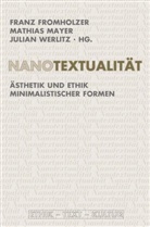 Fran Fromholzer, Franz Fromholzer, Joachim Jacob, Christine Lubkoll, Mathia Mayer, Mathias Mayer... - Nanotextualität