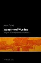 Mario Grizelj - Wunder und Wunden