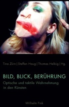 Steffe Haug, Steffen Haug, Thoma Helbig, Thomas Helbig, Tina Zürn - Bild, Blick, Berührung