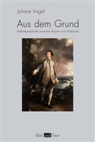 Juliane Vogel, Gottfried Boehm, Gabriel Brandstetter, Gabriele Brandstetter, Bernd Stiegler, Bernd Stiegler u a... - Aus dem Grund