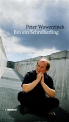Peter Wawerzinek - Bin ein Schreiberling