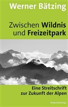 Werner Bätzing - Zwischen Wildnis und Freizeitpark