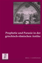 Raban von Haehling, Matthias Steinhart, Volker Michael Strocka, Hans-Jürgen Tschiedel, Vielbe, Meinolf Vielberg... - Prophetie und Parusie in der griechisch-römischen Antike