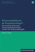 Johannes Heger, Rudol Englert, Rudolf Englert, Ulrich Schwab, Ulrich Schwab u a, Friedrich Schweitzer... - Wissenschaftstheorie als Perspektivenfrage?!