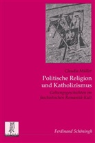 Claudia Müller, Han Maier, Hans Maier, Heinrich Oberreuter, Manfred Spieker - Politische Religion und Katholizismus