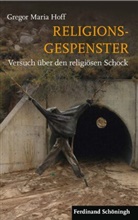 Gregor Maria Hoff - Religionsgespenster